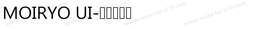 MOIRYO UI字体转换